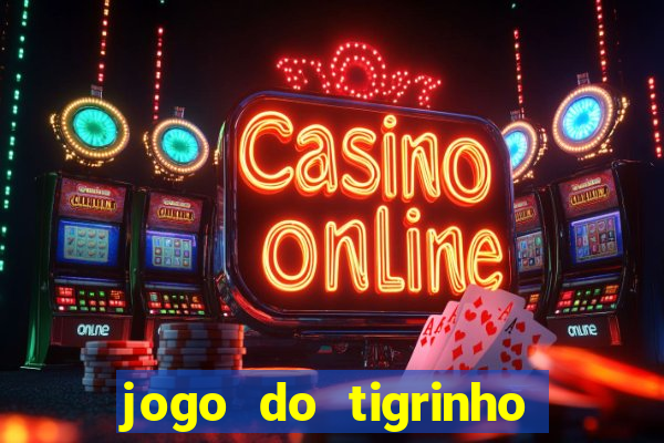 jogo do tigrinho que mais paga